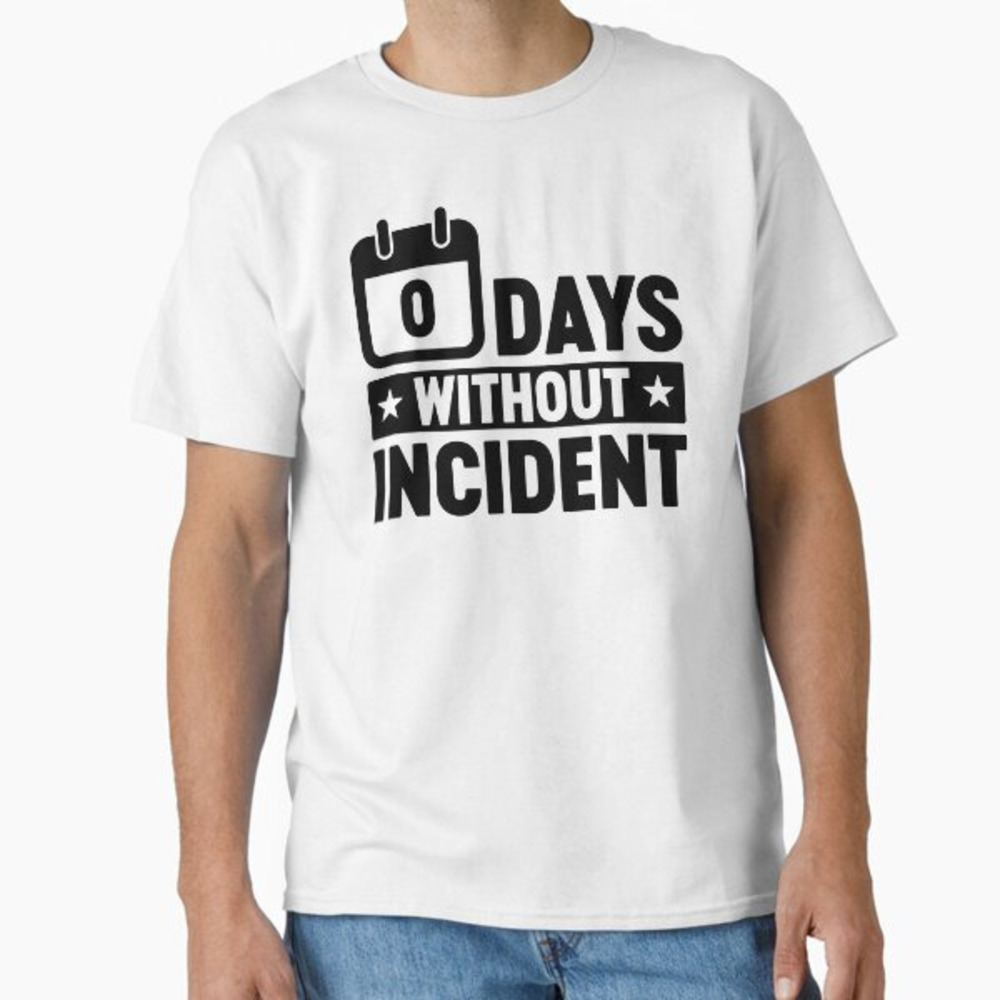 Problem-child T-Shirts 0 Days Without Incident